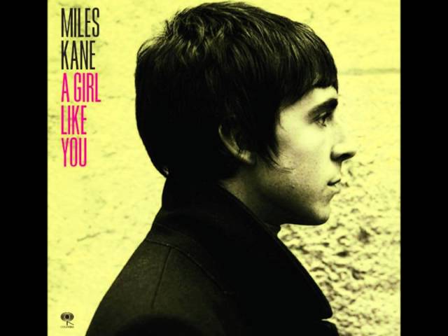 Miles Kane - A Girl Like You