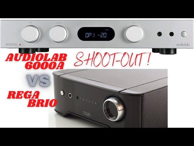 Audiolab 6000A vs Rega Brio | Integrated amplifier shoot-out!