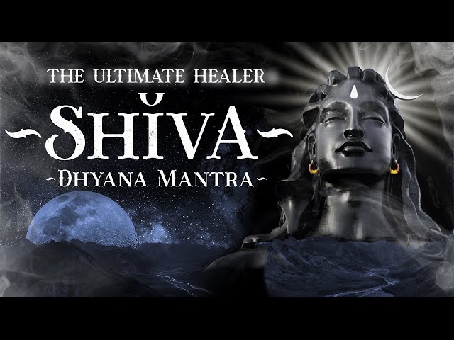 POWERFUL SHIVA mantra to remove negative energy - Shiva Dhyana Mantra (Mahashivratri Chant) - 3 hrs