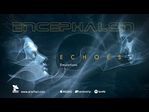 ENCEPHALON: "Emulations" from Echoes #ARTOFFACT