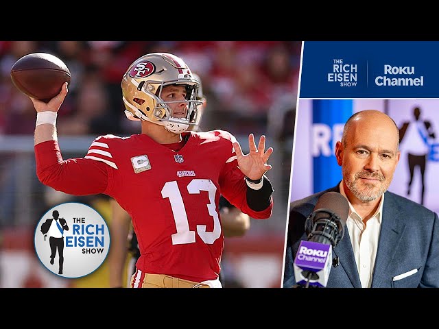 Rich Eisen on the 49ers’ Ticking Clock That Is Brock Purdy’s Impending Payday | The Rich Eisen Show