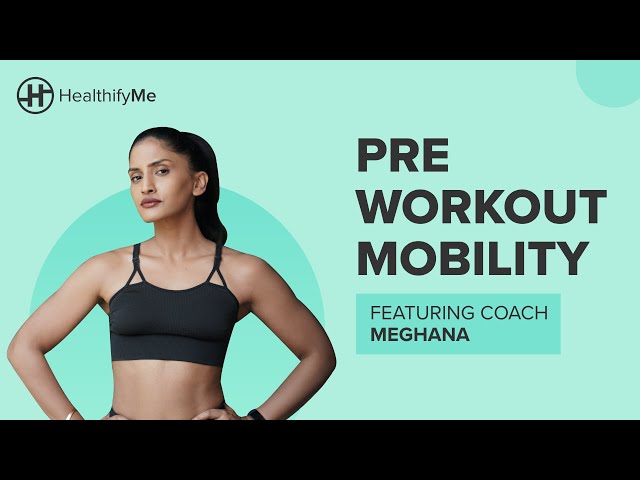 PRE WORKOUT MOBILITY Exercises | Increase Mobility, Excercise Better | No Equipment | HealthifyMe