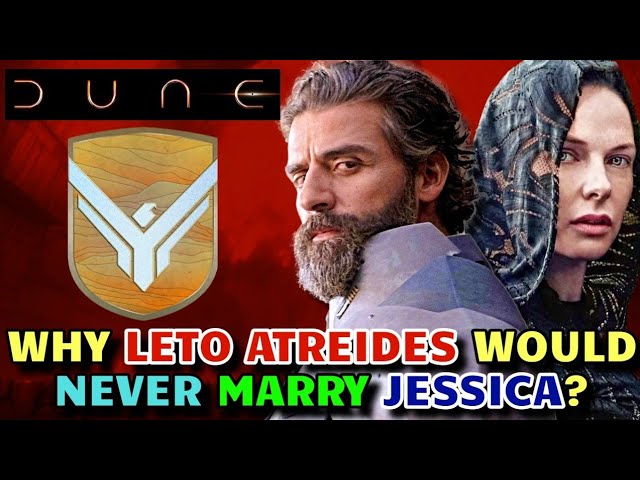 Why Leto Atreides Would Never Marry Jessica - The Entire Political Motive,  Explored!