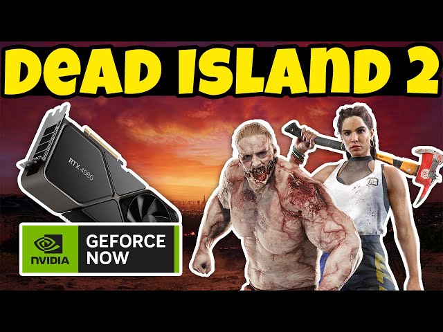 Dead Island 2 4080 GeForce NOW Ultimate Ultrawide Performance & Gameplay