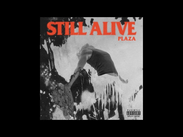 PLAZA - Still Alive (Official Audio)