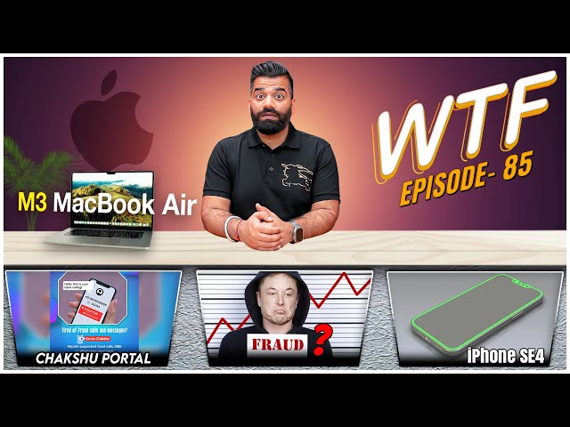 M3 MacBook Air | iPhone SE 4 | Elon Musk Payment | Chakshu | WTF | Episode 85 |Technical Guruji🔥🔥🔥