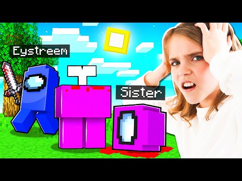 I BETRAYED My Little SISTER in Minecraft AMONG US!