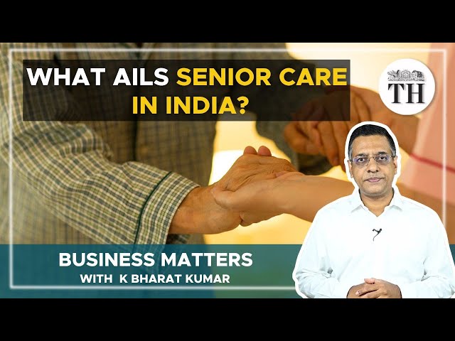 Business Matters | Senior care in India: Why are corporates showing interest?