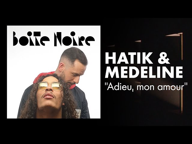 "Adieu, mon amour." Hatik est en live et il nous raconte l'écriture de son morceau avec Medeline.