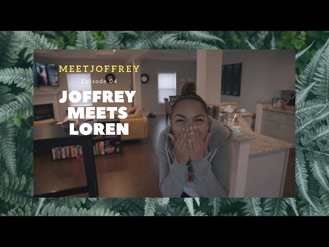 Joffrey Meets Loren - Episode 4 - Meet Joffrey