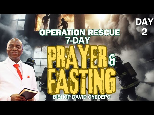 DAY 2 | OPERATION RESCUE | 7 - DAY PRAYER AND FASTING | 7 MAY 2024 | FAITH TABERNACLE OTA.