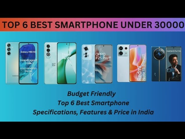 Top 6 Best Smartphone Under 30000 | Specs, Camera and Features