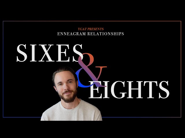 Enneagram Types 6 and 8 in a Relationship Explained