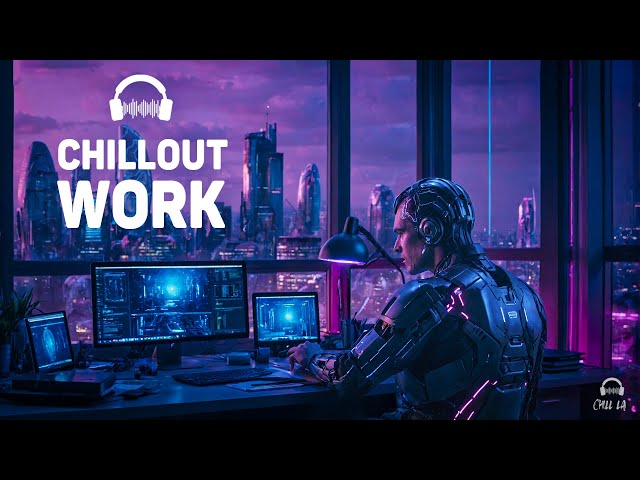 Chillout Music for Work 🎧 Programming, Designing, Hacking, Coding 🤖 Future Garage for Concentration