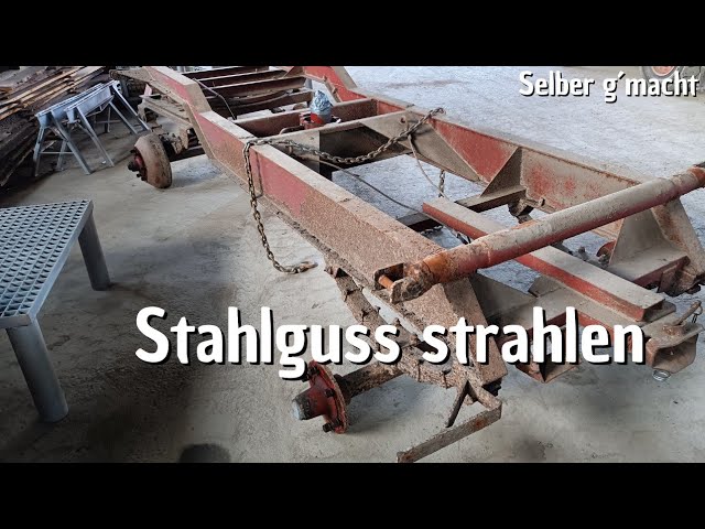 Stahlguss Strahlen 💥 am REISCH 5,7 Tonner