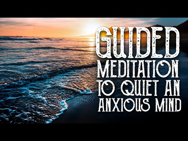 Guided Meditation to Quiet an Anxious Mind - Calm Anxiety, Reduce Fear & Worry - Magical Crafting
