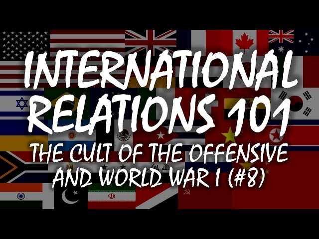 International Relations 101 (#8): The Cult of the Offensive and the Origins of World War I