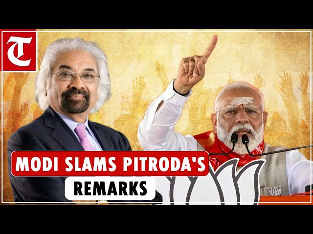 Sam Pitroda’s latest remarks lend fresh fodder to BJP; 'disgusting', says PM Modi