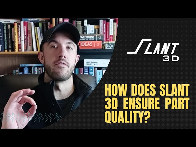 How Does Slant 3D Ensure Part Quality?