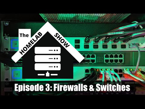 The Homelab Show: Episode 3 Firewalls & Switches