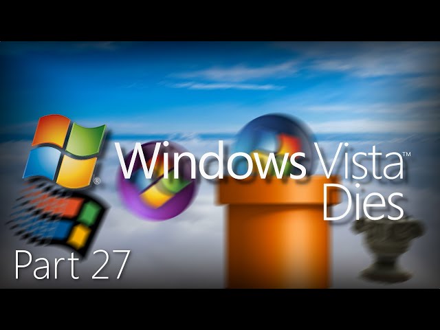 Windows Vista Dies Part 27 Remastered - Redemption