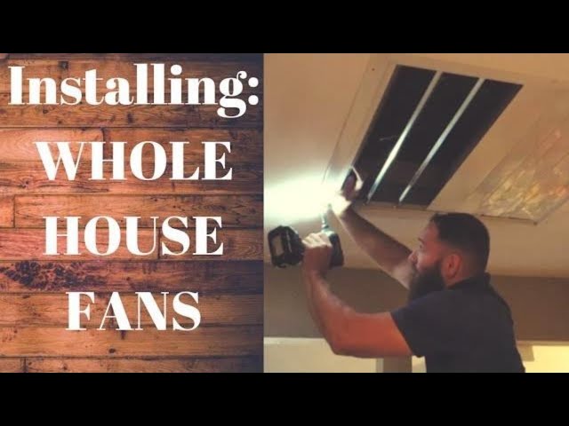 How to Install a Whole House Fan
