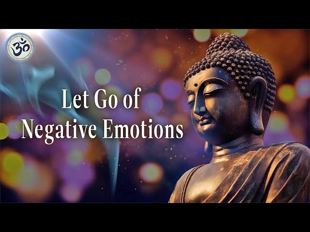 Let Go of Negative Emotions, Guilt, Regret, Fear, Inner Conflict, Meditation Music, Positive Energy