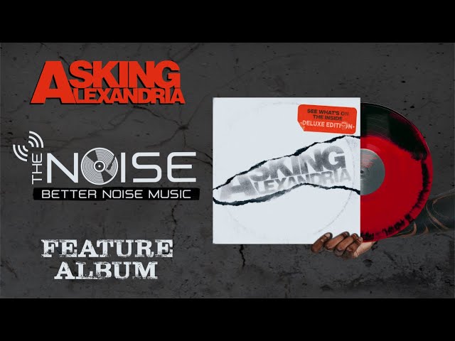The NOISE presents | ASKING ALEXANDRIA - SEE WHAT'S ON THE INSIDE (Deluxe Album)