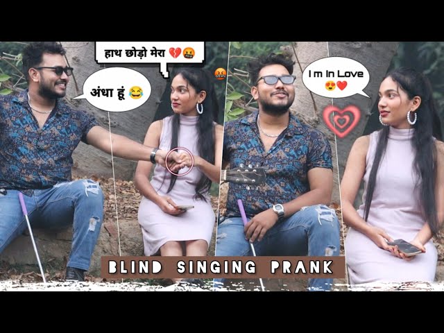 Blind (अंधा) - Man | Impressing Girl With Twist | Singing Reaction Gone Crazy | Kardiya Prank | 2023