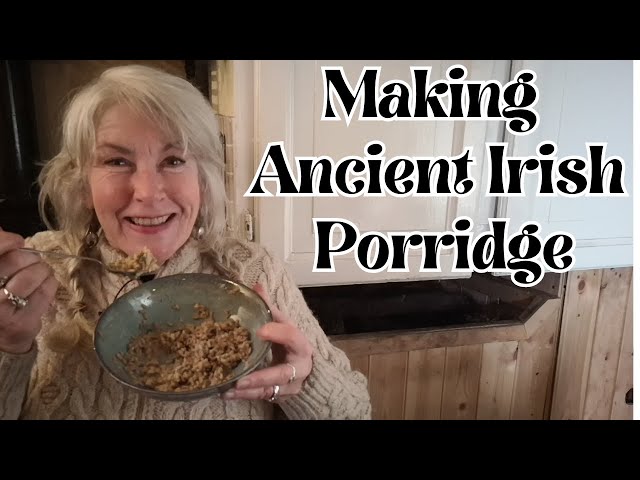 Making Ancient Irish Porridge