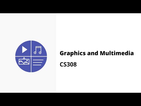 CS308: Graphics & Multimedia