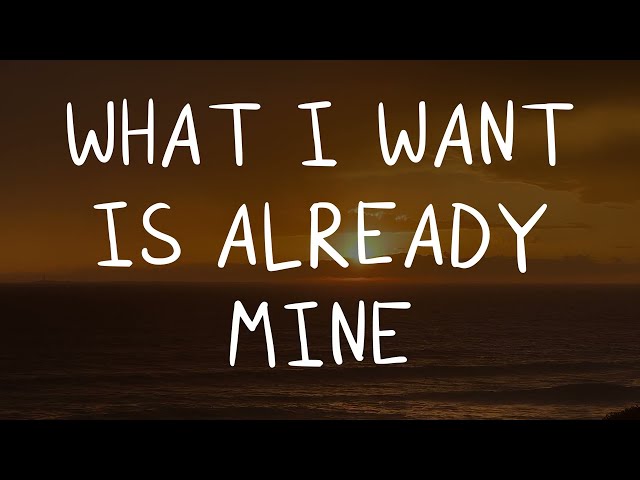 Abraham Hicks - WHAT I WANT IS ALREADY MINE