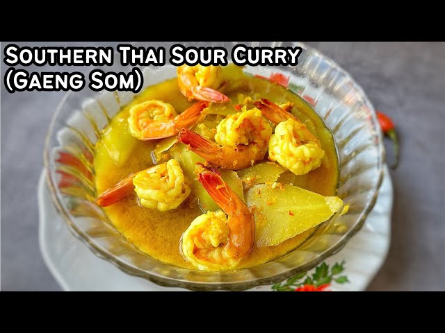 Southern Thai Sour Curry Recipe (Gaeng Som) | Thai Girl in the Kitchen