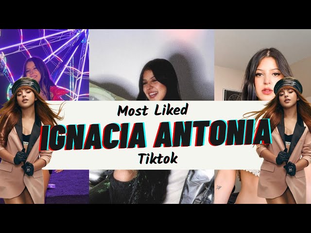 Most Liked Ignacia Antonia Tiktok 2022
