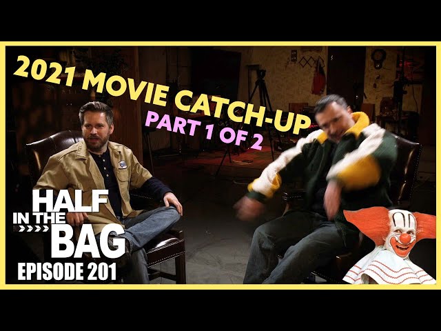 Half in the Bag: 2021 Movie Catch-Up (part 1 of 2)