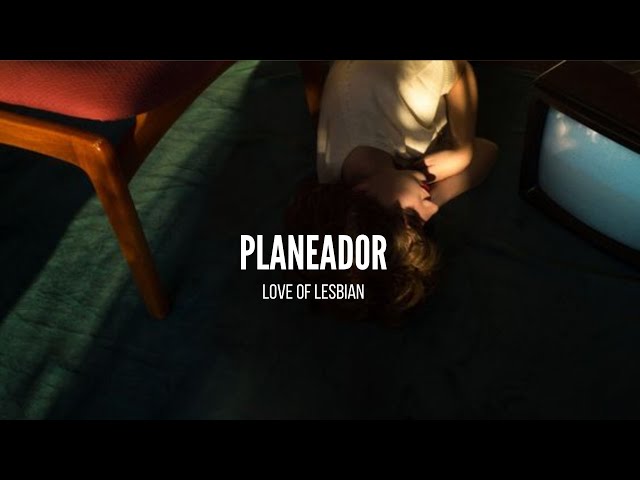 Planeador - Love of lesbian (Letra)