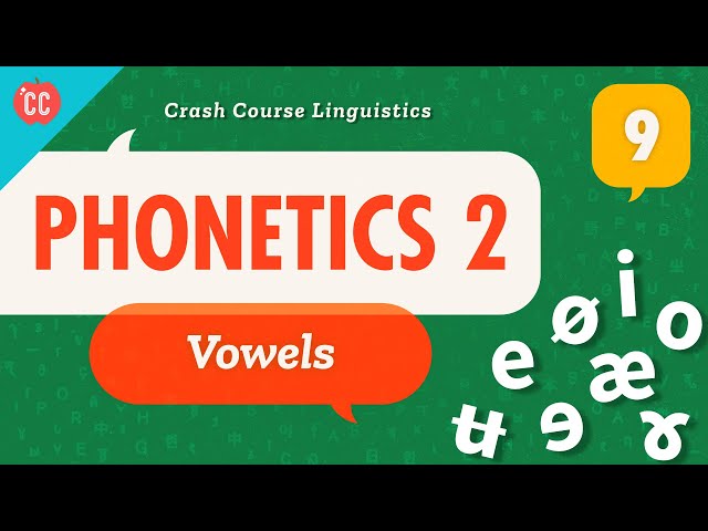 Phonetics - Vowels: Crash Course Linguistics #9