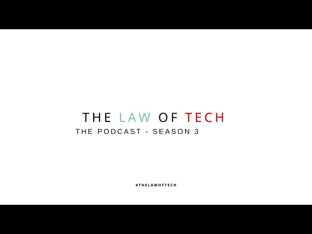 The Law of Tech Podcast Launch Season 3