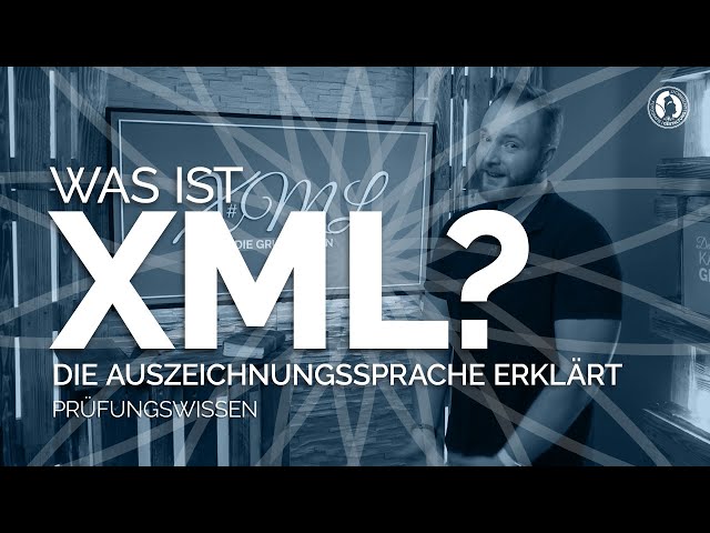 Was ist XML? Extensible Markup Language ausführlich erklärt - Prüfungswissen
