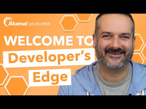 Developer's Edge | Meet our Akamai Community