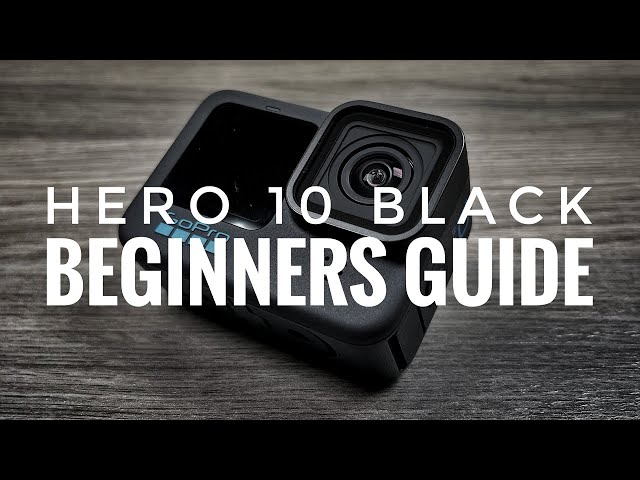 GoPro Hero 10 Beginners Guide & Tutorial | Getting Started