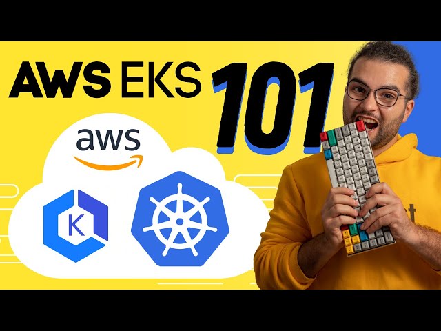 Deploying Kubernetes to AWS Cloud: AWS EKS 101