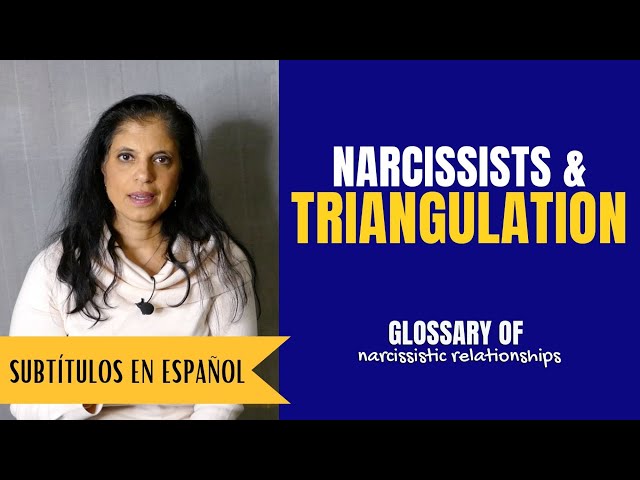 What is "triangulation"? (Glossary of Narcissistic Relationships)