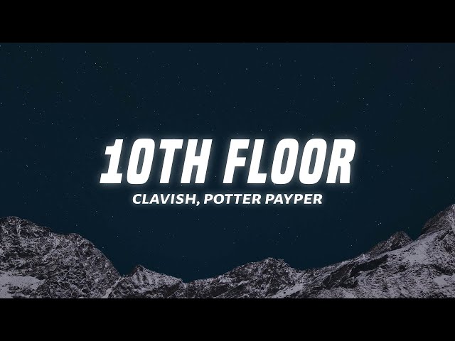 Clavish - 10th Floor (Lyrics) ft. Potter Payper