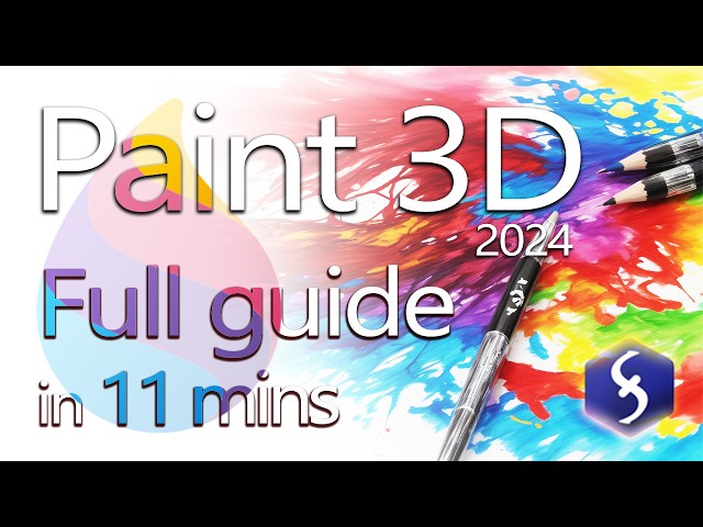 Paint 3D - Tutorial for Beginners in 11 MINUTES!  [ FULL GUIDE 2024 ]