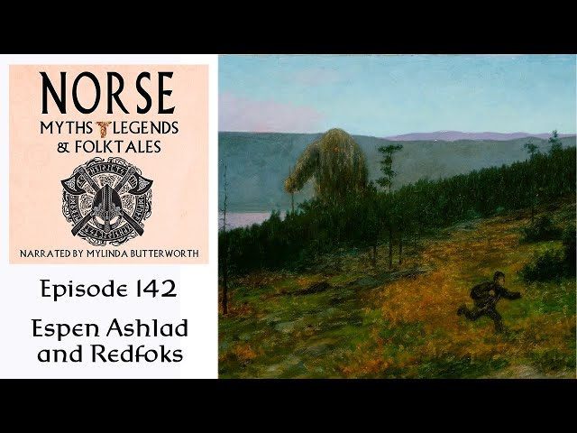 Episode 142: Norse Myths, Legends, and Folktales - Espen Ashlad and Redfoks