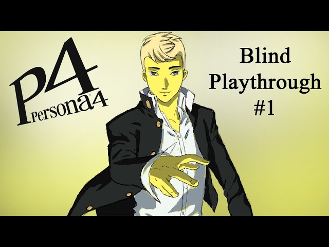 Persona 4 - Blind Playthrough #1 (Never Played Persona)