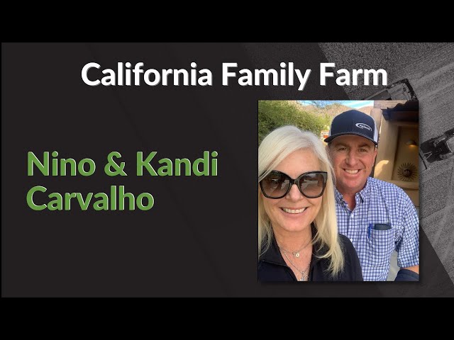 Nino and Kandi Carvalho | California Family Farm