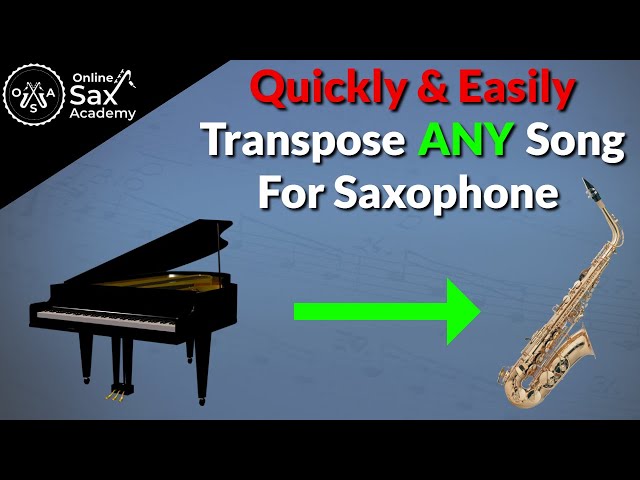 How To Transpose Any Song For Saxophone + A deeper look into transposing to improve musicianship #15