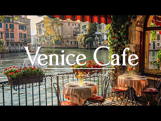 Venice Cafe Jazz - Relaxing Jazz And Warm Coffee Ambient For Good Mood, Work And Study